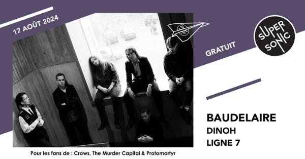 Baudelaire • DINOH • Ligne 7 / Supersonic (Free entry)