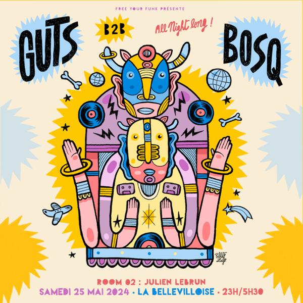 Free Your Funk : Guts & Bosq all night long