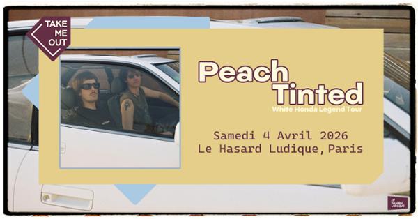 Take Me Out : Peach Tinted en concert à Paris