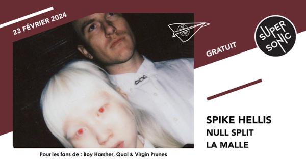 Spike Hellis • Null Split • La Malle / Supersonic (Free entry)