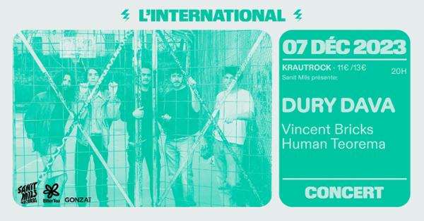 Dury Dava (GR) • Vincent Bricks • Human Teorema // Paris - 07.12.23