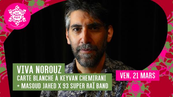 Viva Norouz • Carte blanche à Keyvan Chemirani + Masoud Jahed x 93 Super Raï Band • Le Point Fort d'Aubervilliers