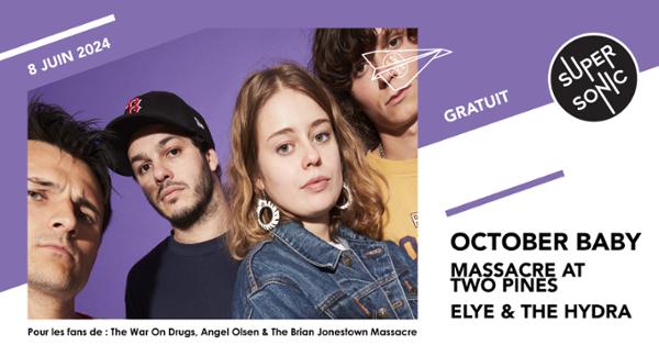 October Baby • Massacre At Two Pines • Elye & The Hydra / Supersonic (Free entry)