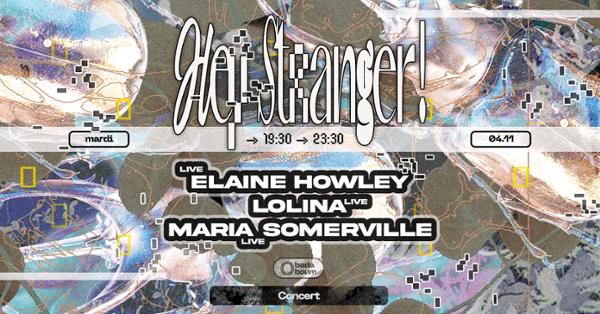 Concert — Hey Stranger! : Maria Somerville, Lolina, Elaine Howley