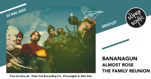 Bananagun • Almost Rose • The Family Reunion