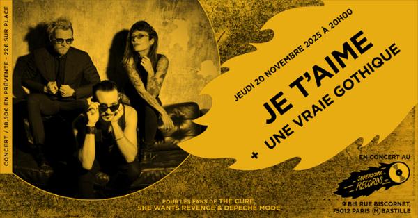 Je t'aime + Une Vraie Gothique en concert (côté Records)