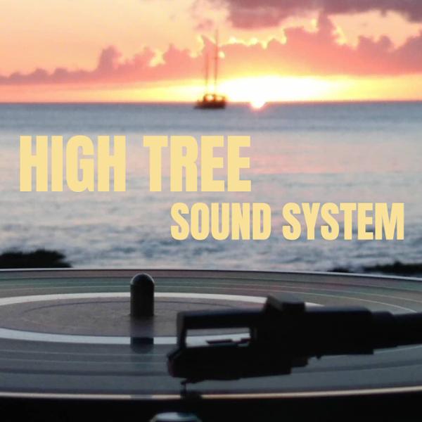 High Tree Sound System // ANNULÉ