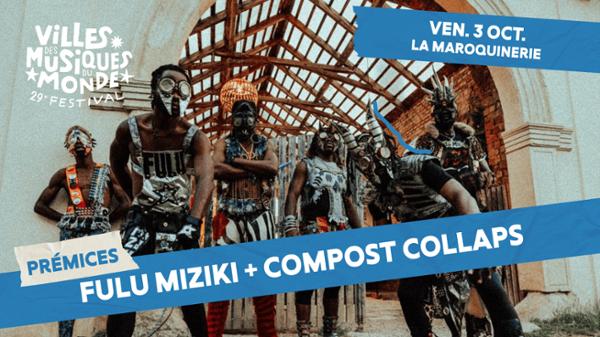Fulu Miziki + Compost Collaps à La Maroquinerie