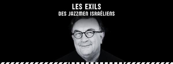 Les Exils des Jazzmen Israéliens - Jazz à l'ECUJE Stories