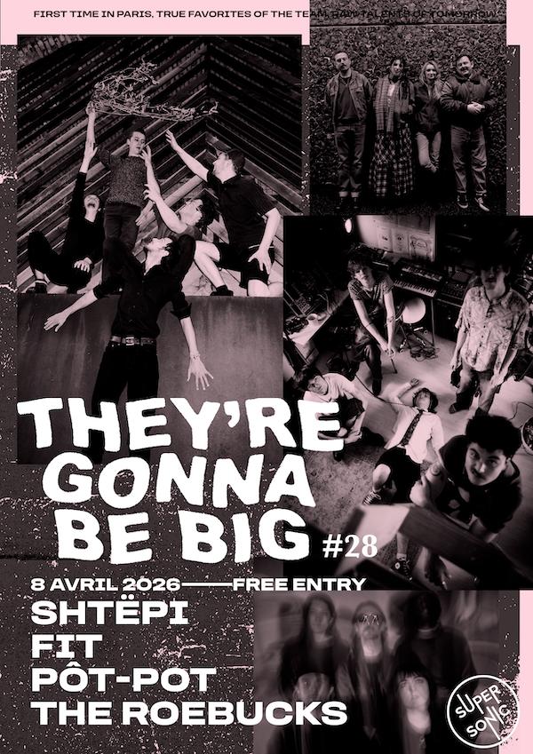 They're Gonna Be Big #28 : Shtëpi + FIT + Pôt-Pot + The Roebucks