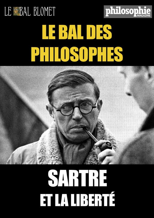 LE BAL DES PHILOSOPHES – JEAN-PAUL SARTRE ET LA LIBERTÉ