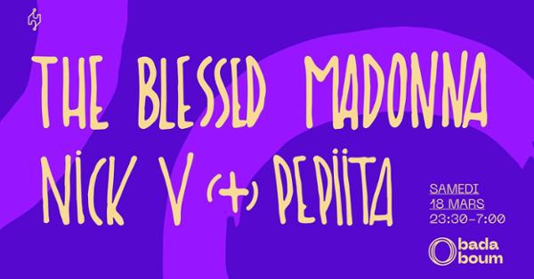 Club — The Blessed Madonna (+) Nick V (+) Pepiita