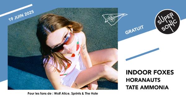 Indoor Foxes • Horanauts • Tate Ammonia