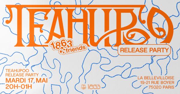 1863 & FRIENDS : TEAHUPOO RELEASE PARTY