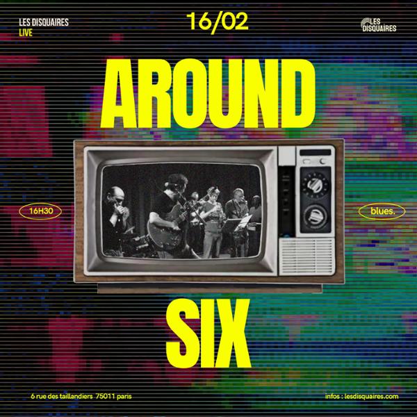 Around Six