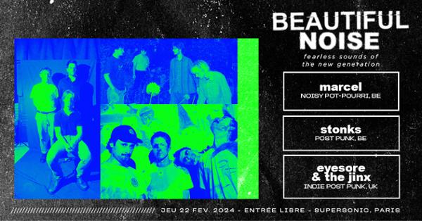 Beautiful Noise n°2 : marcel + Eyesore & The Jinx + Stonks / Supersonic