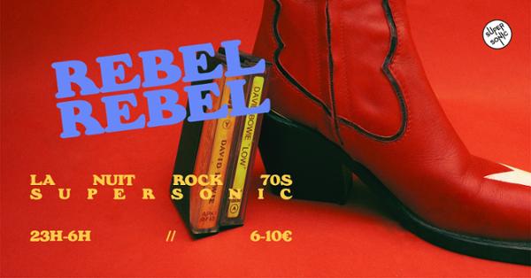 Rebel Rebel / La nuit rock 70's