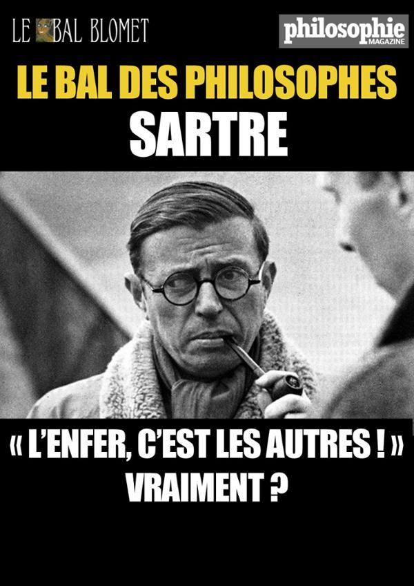 LE BAL DES PHILOSOPHES – JEAN-PAUL SARTRE  « L’ENFER, C’EST LES AUTRES ! » VRAIMENT ?