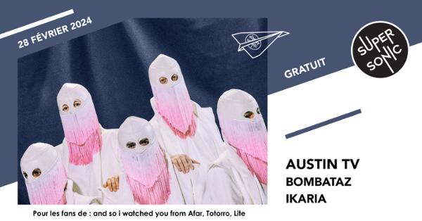 Austin TV • Bombataz • Ikaria / Supersonic (Free entry)