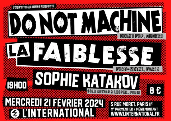 Do Not Machine + La Faiblesse + Sophie Katakov