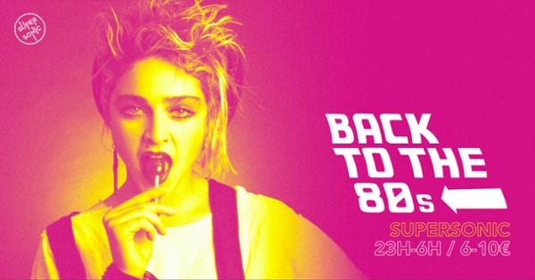 Back To 80s / Supersonic (Free entry)