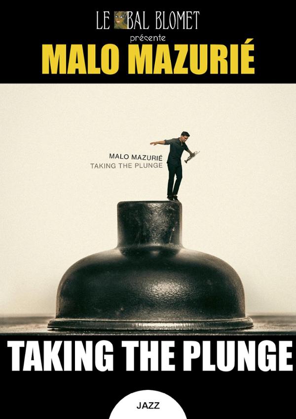 MALO MAZURIÉ – TAKING THE PLUNGE