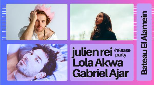 VEN 05/12: Julien REI + Lola AKWA + Gabriel AJAR