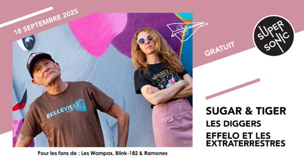 Sugar & Tiger • Les Diggers • Effello et les Extraterrestres