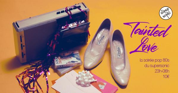 Tainted Love / Nuit Pop 80s du Supersonic spéciale Saint-Valentin