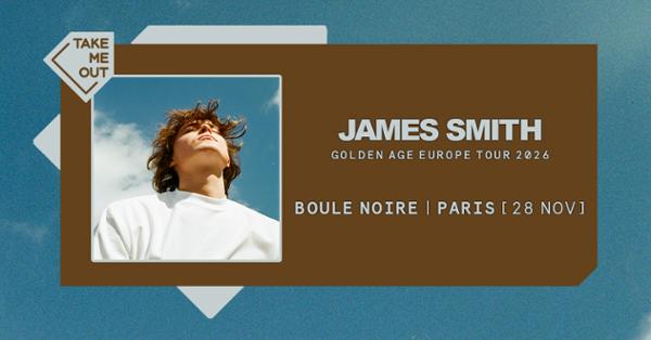 Take Me Out : James Smith en concert à Paris !