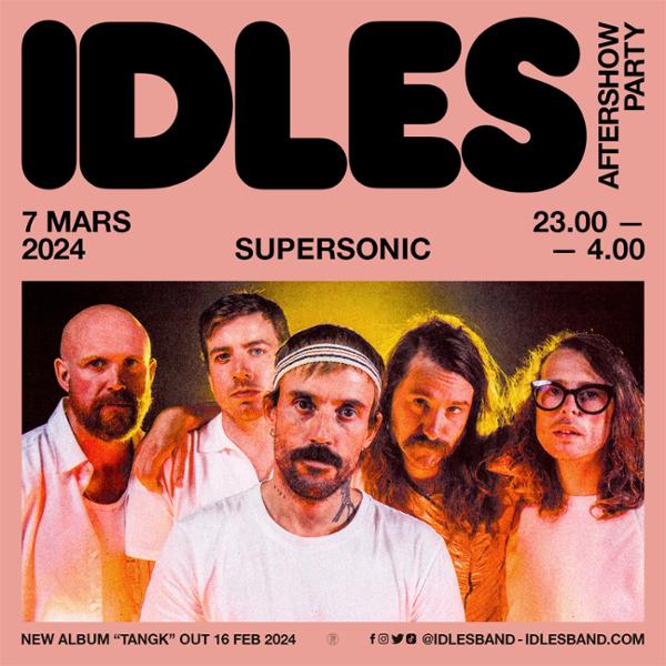 IDLES Aftershow & Dj set au Supersonic