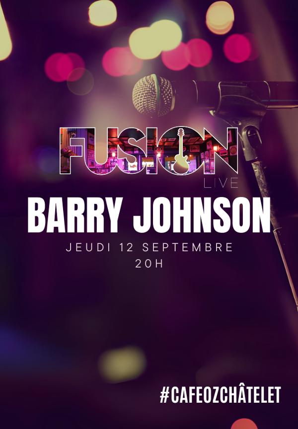 Fusion Live w/ Barry Johnson @ Café Oz Châtelet