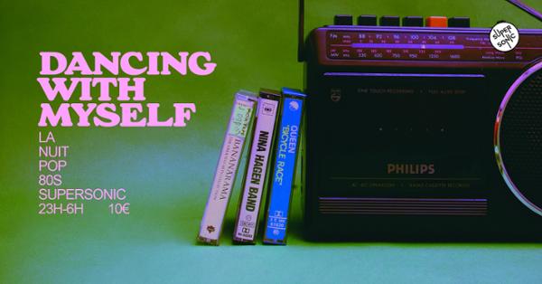 Dancing With Myself / La nuit pop 80's