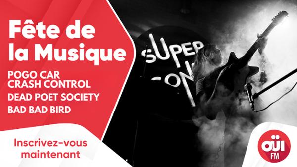 Fête de la musique de OÜI FM : Pogo Car Crash Control • Dead Poet Society • Bad Bad Bird