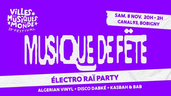 Musique de Fëte : Algerian Vinyl + Disco Dabké + KasbaH & BaB à Canal 93