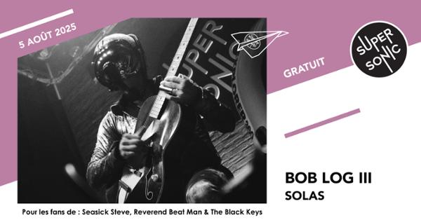 Bob Log III • Solas