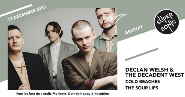 Declan Welsh & The Decadent West • Cold Beaches • The Sour Lips / Supersonic (Free entry)