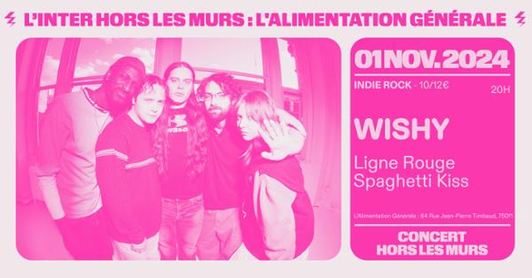 Wishy + Ligne Rouge + Spaghetti Kiss (L’Inter hors les murs à L’ALG)