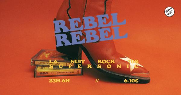 Rebel Rebel / La nuit Rock 70's du Supersonic