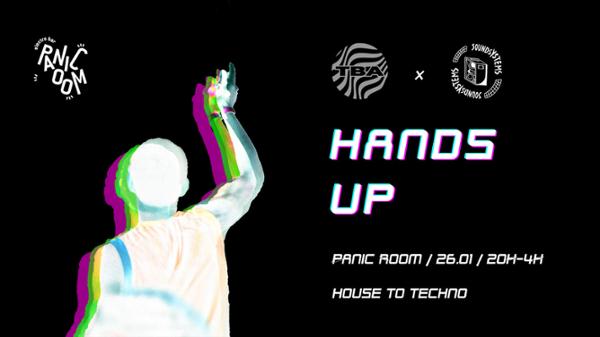 HANDS UP - Soundy x TBA @Panic Room
