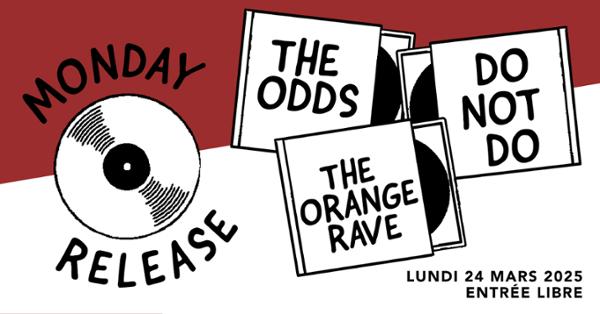 MONDAY RELEASE : The Odds • Do Not Do • The Orange Rave