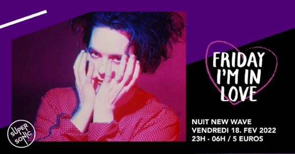 Friday I'm In Love / New Wave Party du Supersonic