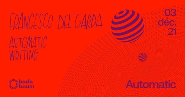 Automatic : Francesco Del Garda / Automatic Writing