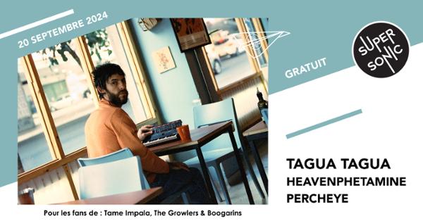 Tagua Tagua • Heavenphetamine • Percheye / Supersonic (Free entry)