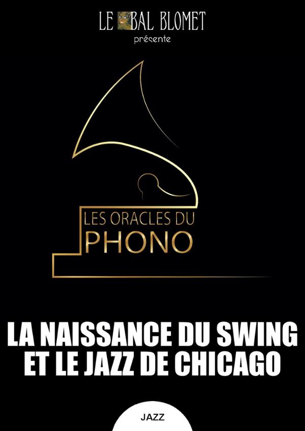 LES ORACLES DU PHONO – LA NAISSANCE DU SWING ET LE JAZZ DE CHICAGO