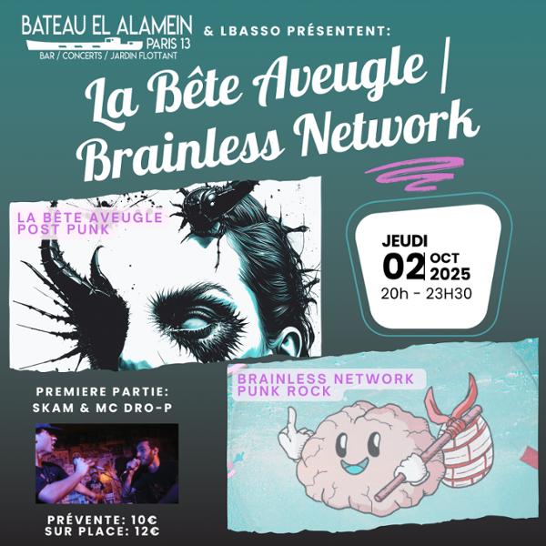 Jeu. 02/10 : LA BETE AVEUGLE + BRAINLESS NETWORK + SKAM & MC DRO-P