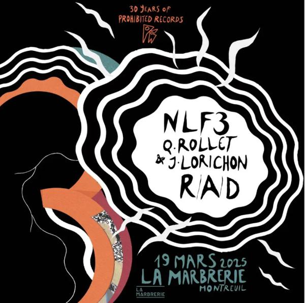 30 YEARS OF PROHIBITED RECORDS – NLF3 + Quentin Rollet & Jérôme Lorichon + R/A/D