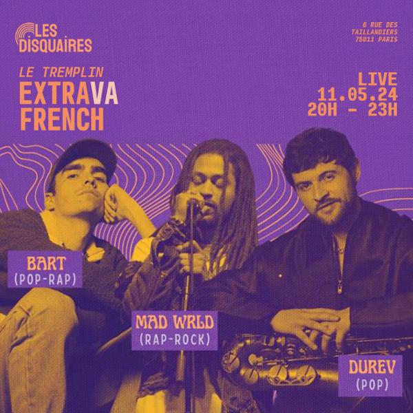 Extravafrench : Mad Wrld x Barthélémy x Durev