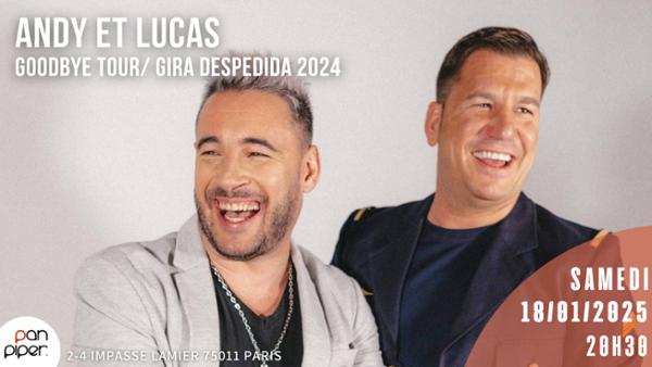 Andy et Lucas - GOODBYE TOUR / GIRA DESPEDIDA 2024