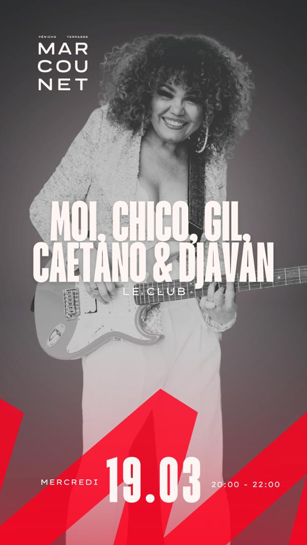 MOI, CHICO, GIL, CAETANO & DJAVAN